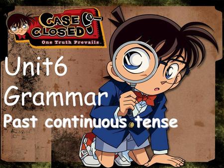 Unit6 Grammar Past continuous tense