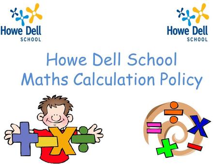 Howe Dell School Maths Calculation Policy