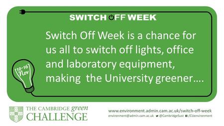Title here… Slide text here… Slide Title Here Slide content here… Switch Off Week is a chance for us all to switch off lights, office and laboratory equipment,