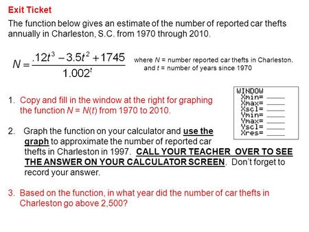 The function below gives an estimate of the number of reported car thefts annually in Charleston, S.C. from 1970 through 2010. where N = number reported.
