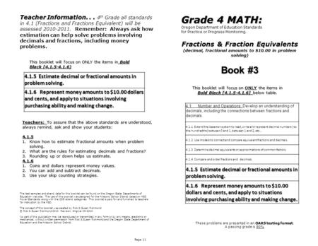 Fractions & Fraction Equivalents (decimal, fractional amounts to $10.00 in problem solving) Page 11 Grade 4 MATH: Oregon Department of Education Standards.