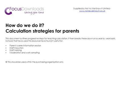 How do we do it? Calculation strategies for parents This document outlines progressive steps for teaching calculation. It then breaks these down on a year.