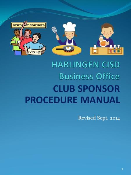 CLUB SPONSOR PROCEDURE MANUAL Revised Sept. 2014 1.