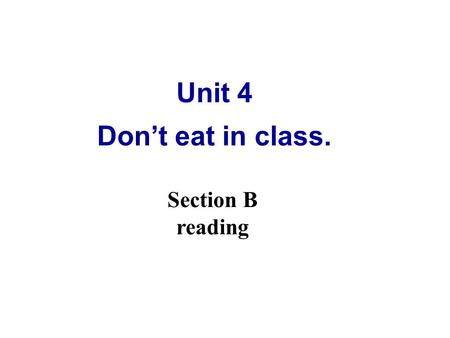 Unit 4 Don’t eat in class. Section B reading. 2a. When you are unhappy about something, who do you like to talk to ? 2b.Read the letters. Underline the.