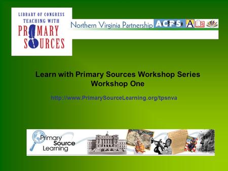 Learn with Primary Sources Workshop Series Workshop One