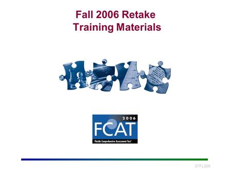 Fall 2006 Retake Training Materials 07FL309. Retake Training Materials Slide 2 Retake Training Materials Icons TA Identifies School Coordinator slides.