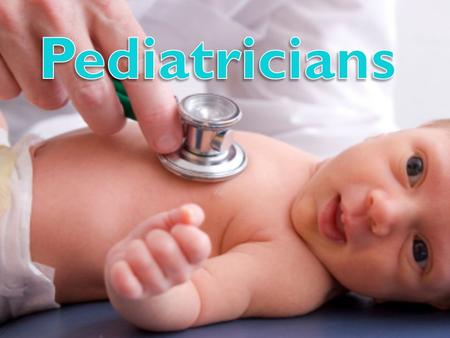 Best way to find the right pediatrician is to talk to friends, family, or people your trust Once you find a couple pediatricians you are going to consider,