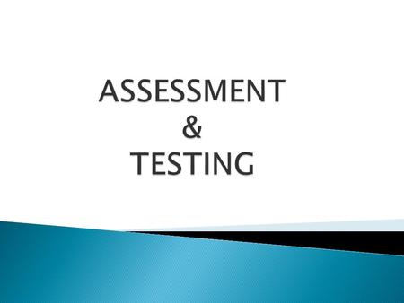 What is Assessment? Assessment is a measure of what students are learning. Its purpose is to improve student learning. It can be thought of as a.