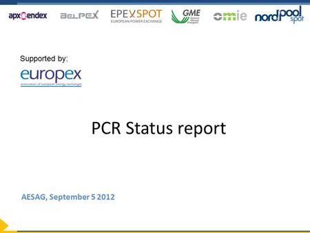 PCR Status report AESAG, September 5 2012 Supported by: