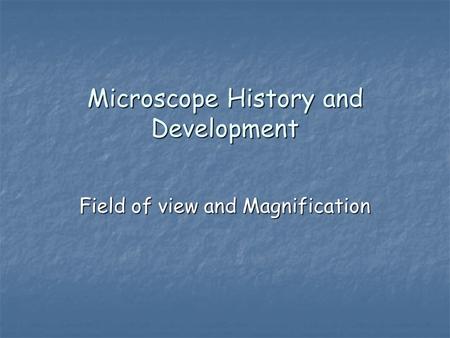 Microscope History and Development