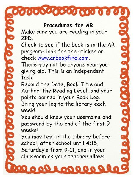 Procedures for AR Make sure you are reading in your ZPD.