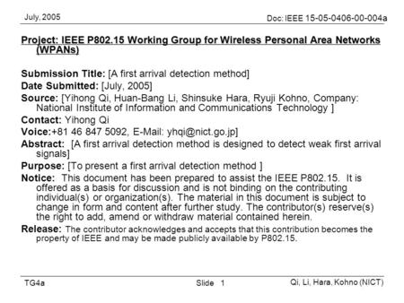 July, 2005 Doc: IEEE 15-05-0406-00-004a Qi, Li, Hara, Kohno (NICT) SlideTG4a1 Project: IEEE P802.15 Working Group for Wireless Personal Area Networks (WPANs)
