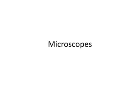 Microscopes. Compound Light Microscope – Use lenses to magnify the image of an object by focusing light – Cell structures as small as 1 millionth of a.