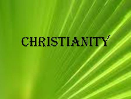 Christianity. The Beginning of Christianity To keep peace the Romans allowed people in their provinces to practice different religions At first Jews were.