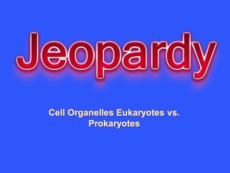 OrganellesPro vs EukViruses Cell Theory and Microscopes More Organelles 10 20 30 40 50.