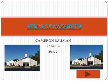 CAMERON BAUMAN 2/24/14 Per. 7 JESUS OF NAZARETH. Table of content Personal accomplishments Major accomplishments Personal information Life & Religious.