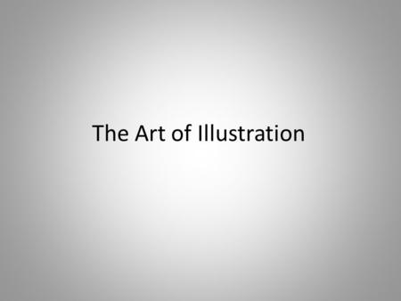 The Art of Illustration. What is an Illustrator? An illustrator is a graphic artist who specialises in enhancing writing by providing a visual representation.