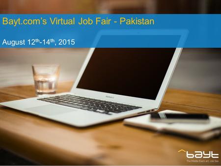 Bayt.com’s Virtual Job Fair - Pakistan August 12 th -14 th, 2015.