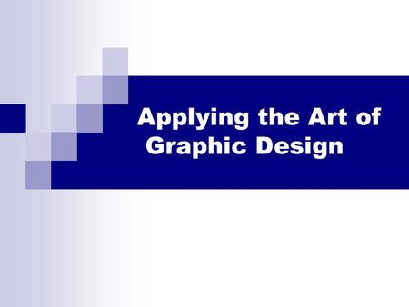 Applying the Art of Graphic Design. What is Graphic Design? Graphic Design is traditionally defined as problem solving on a flat, 2-D surface. However,