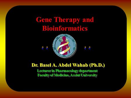 Dr. Basel A. Abdel Wahab (Ph.D.) Lecturer in Pharmacology department Faculty of Medicine, Assiut University Dr. Basel A. Abdel Wahab (Ph.D.) Lecturer in.