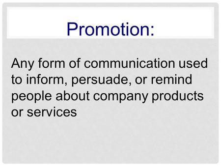 Promotional Mix The combination of promotional activities that an organization uses to communicate its message and sell its products. Possible Activities.