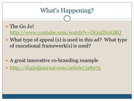 What’s Happening? The Go Jo!   What type of appeal (s) is used in this.