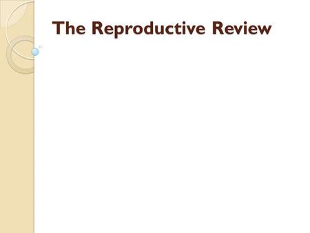 The Reproductive Review. Changes that occur in males during puberty The pituitary gland releases hormones the stimulate the production of testosterone.