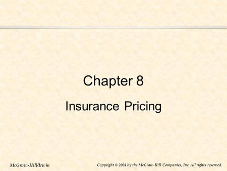 Chapter 8 Insurance Pricing.