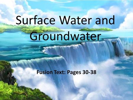 Surface Water and Groundwater Fusion Text: Pages 30-38.