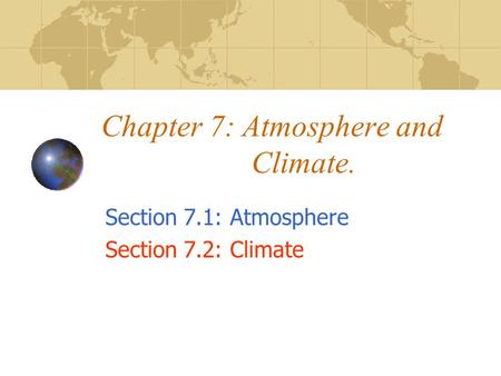 Chapter 7: Atmosphere and Climate.