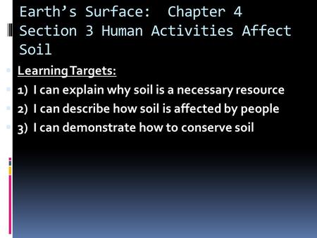 Earth’s Surface: Chapter 4 Section 3 Human Activities Affect Soil