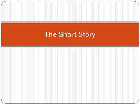 The Short Story. What is it? A short story is a brief, fictional narrative with five major elements. Setting Theme Character Plot Conflict.