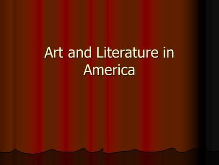 Art and Literature in America. Immigrants 1815-1860 1815-1860 Over 5 million Over 5 million IRISH IRISH Largest wave of immigrants Largest wave of immigrants.