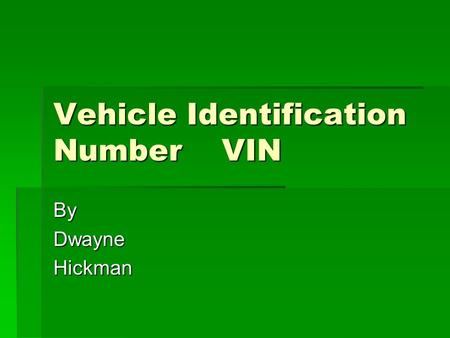 Vehicle Identification Number VIN ByDwayneHickman.