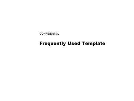 CONFIDENTIAL Frequently Used Template. 1 Text 2X2 CUBED Unit of measure *Footnote Source:Source.