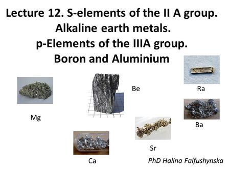 Lecture 12. S-elements of the ІІ А group. Alkaline earth metals