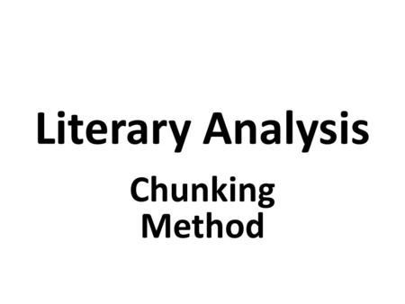 Literary Analysis Chunking Method.