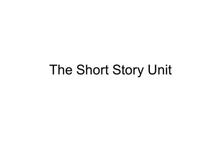 The Short Story Unit. Suspense What is suspense? –a feeling of uncertainty and anxiety about the outcome of certain actions, most often referring to an.
