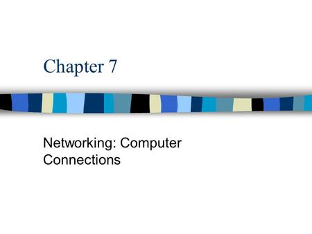 Chapter 7 Networking: Computer Connections. Networks n Network - a computer system that uses communications equipment to connect two or more computers.