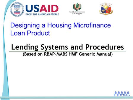 Designing a Housing Microfinance Loan Product Lending Systems and Procedures (Based on RBAP-MABS HMF Generic Manual)
