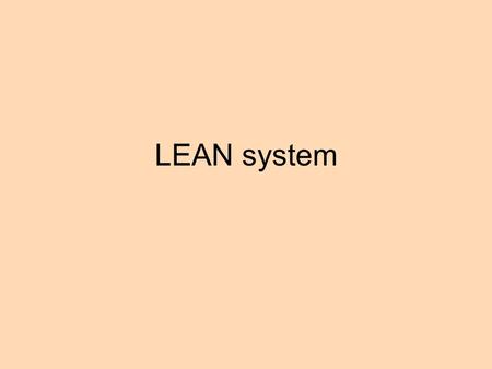 LEAN system.