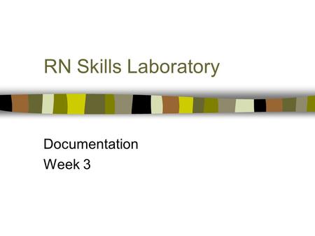 RN Skills Laboratory Documentation Week 3.