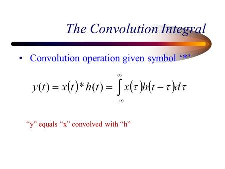 The Convolution Integral