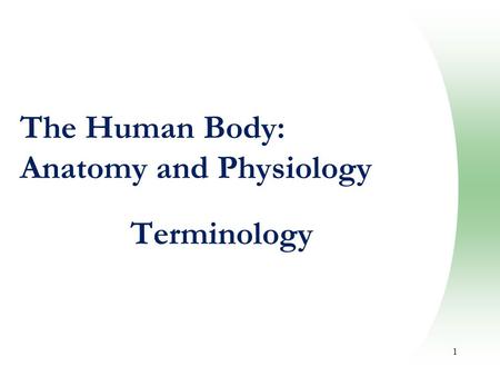 The Human Body: Anatomy and Physiology Terminology