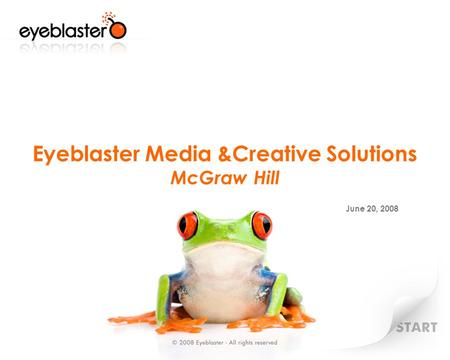 Eyeblaster Media &Creative Solutions McGraw Hill June 20, 2008.
