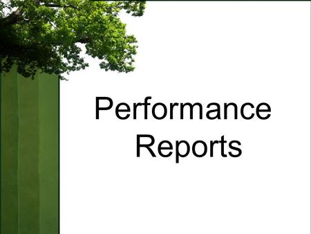 Performance Reports. Objectives Understand the role and purpose of the Performance Reports in supporting student success and achievement. Understand changes.