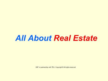 All About Real Estate UNT in partnership with TEA, Copyright © All rights reserved.