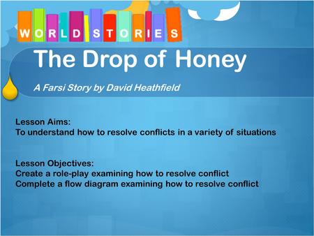 The Drop of Honey A Farsi Story by David Heathfield
