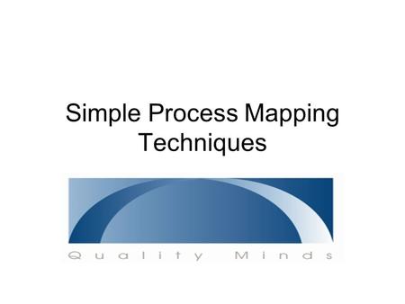 Simple Process Mapping Techniques