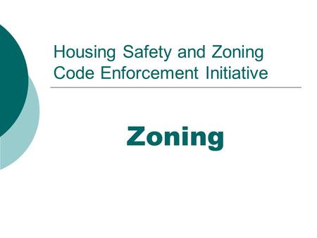 Housing Safety and Zoning Code Enforcement Initiative Zoning.
